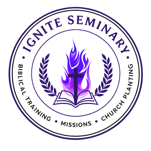 Ignite Seminary — Biblical Training, Missions, Church Planting